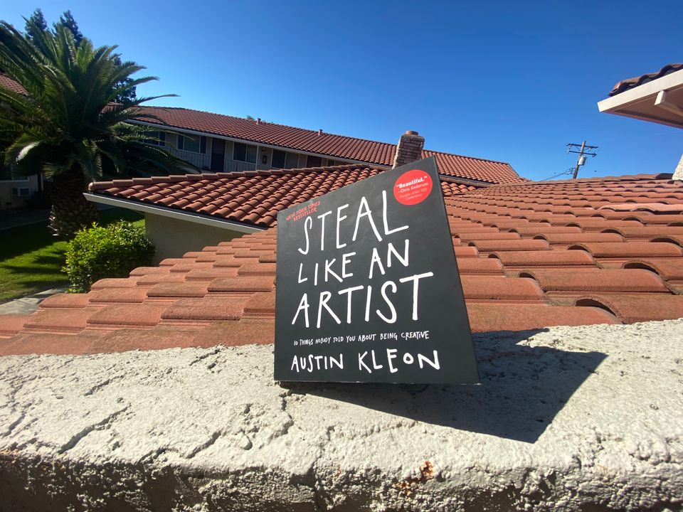 Steal Like an Artist, by Austin Kleon - A Summary.